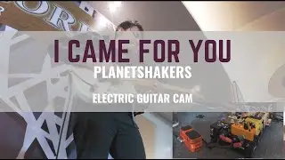 I Came For You - Planetshakers // Electric Guitar Cam // In-Ear Mix // Worship