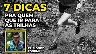 7 DICAS para CORRER PROVAS em TRILHAS e MONTANHAS | ft. Sidney Togumi