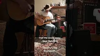 Half The World Away - Cover by Craig Rushworth
