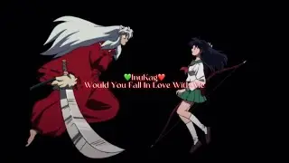 💚Would You Fall In Love With Me Again❤️ ~ Inukag