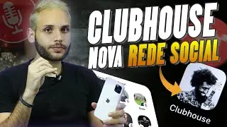 CLUBHOUSE: essa nova rede social que est&aacute; BOMBANDO vai substituir o Instagram?