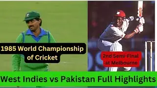 West Indies vs Pakistan | 2nd Semi-Final at Melbourne | World Championship of Cricket  84/85