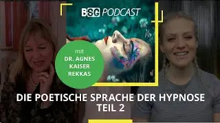 [Podcast] Die poetische Sprache der Hypnose (Teil 2) - mit Dr. Agnes Kaiser Rekkas