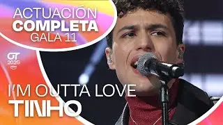 &ldquo;I&rsquo;M OUTTA LOVE&rdquo; - TINHO |  GALA 11 | #OT2025