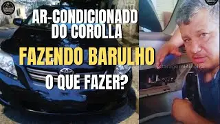 👉AR CONDICIONADO DO COROLLA FAZENDO BARULHO, OLHA O QUE ENCONTREI! I Garagem Mineira✔️