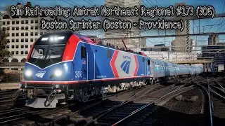 Sim Railroading: Amtrak Northeast Regional #173 (#306) Boston Sprinter (Boston - Providence)