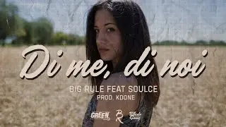 Big Rule - Di me, di noi feat. Soulc&egrave;  prod.  Kd-One (Official Video)