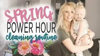 MOM POWER HOUR CLEANING ROUTINE / Spring Cleaning!
