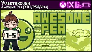Walkthrough - Awesome Pea (XB1/PS4/Vita) - Level 1-5