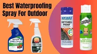 Best Waterproofing Spray For Outdoor Review