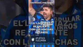 El Loco D&iacute;az re caliente con los hinchas de #atleticotucuman