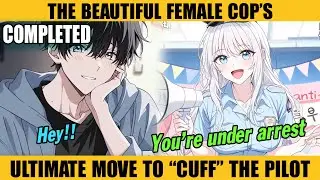 COMPLETED |THE BEAUTIFUL FEMALE COP&rsquo;S ULTIMATE MOVE TO &ldquo;CUFF&rdquo; THE PILOT