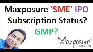 Maxposure IPO Subscription Status? and GMP?