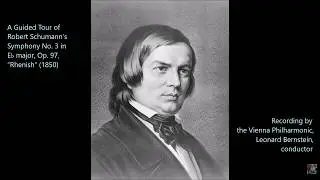 A Guided Tour of Robert Schumann's 3rd Symphony in E♭ Major, Op. 97, 