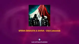 SFERA EBBASTA & SHIVA - D&G 𝘀𝗹𝗼𝘄𝗲𝗱 + 𝗿𝗲𝘃𝗲𝗿𝗯