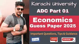 ADC Part 01 Economics Guess Paper 2025 | ADC Exams 2025 | Aamir Nazir | Karachi University