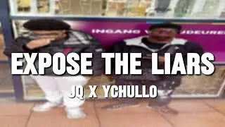 JQ x YChullo - Expose the liars