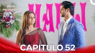 Amor Prohibido Capítulo 52 | Doblado en Español