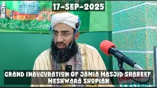 Grand Inauguration of Jamia Masjid Shareef, Meshwara  Shopian | Moulana Shaykh Dawoodi Sahab 