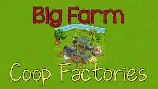 Goodgame Big Farm- Creating Items in the Coop Village Factories