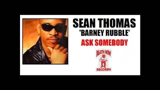 Sean 'Barney Rubble' Thomas - Ask Somebody (1995) (Death Row) (Unreleased)