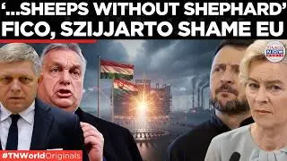 BRUSSELS UNDER FIRE: Slovakia & Hungary Explode At EU, Slams Ukraine Policy | World News
