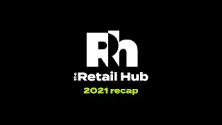 2021 Recap #RetailHub