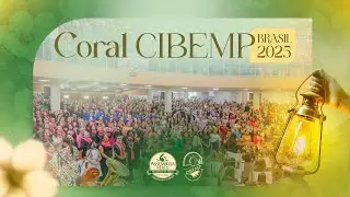 CIBEMP Brasil 2025: Coral CIBEMP | Se Eu Não Te Ouvir