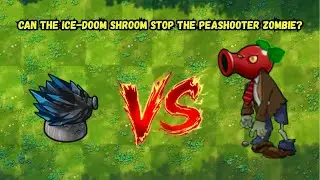 Can the Ice-Doom Shroom Stop the Peashooter Zombie? (PvZ Fusion Mod)