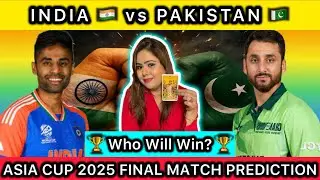 INDIA 🇮🇳 vs PAKISTAN 🇵🇰 (FINAL) MATCH PREDICTION | ASIA CUP 2025