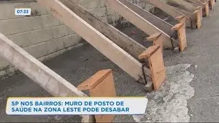 SP nos Bairros: muro de posto de saúde corre o risco de desabar