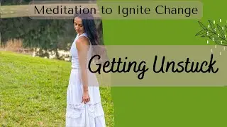Getting Unstuck Guided Meditation (with Music)