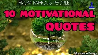 10 MOTIVATIONAL QUOTES FROM FAMOUS PEOPLE. 10 BEST MOTIVATION AND INSPIRATION QUOTES IN LIFE.