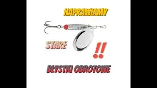 Naprawiamy stare błystki obrotowe