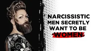 Narcissistic Men Secretly Want To Be Women | Shocked Lesson | Zen Wisdom Wave