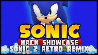 Sonic Hack Showcase - Sonic 2 Retro Remix (2010)