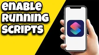 How To Enable Running Scripts On iPhone Shortcuts App