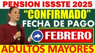 💵  ATENCION  📅 Pensi&oacute;n ISSSTE 2025  &iexcl;Atenci&oacute;n! Fecha exacta del dep&oacute;sito de febrero 💰✅