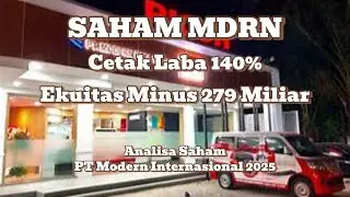 MDRN Cetak Laba 140% Tapi Kok Ekuitas Minus 279 Miliar? Analisa Saham PT Modern Internasional 2025