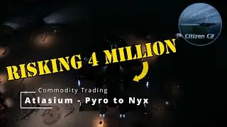 Atlasium Trading - Big Risk for Big Profits - Star Citizen 4.4.0