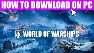 ⚓How to download World of Warships on PC / Laptop ✅ Installation Guide [2026] Official PC client