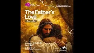The Father's Love - Virtual Mind Clinic January 18th 2025