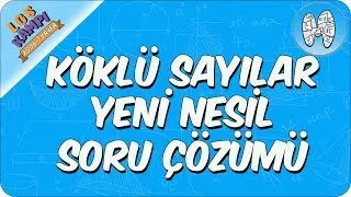 Köklü Sayılar Yeni Nesil Soru Çözümü | 2020 LGS Kampı