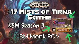 +17 Mists of Tirna Scithe | Brewmaster Monk PoV Mythic Plus Tank Guide, Tips, Tricks, And Gameplay