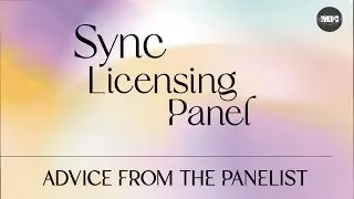 Sync Licensing / Advice From the Panelist