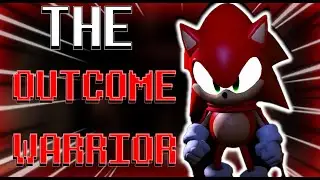becoming the OUTCOME WARRIOR before the data wipe... (Sonic.EXE: Outcome Memories)