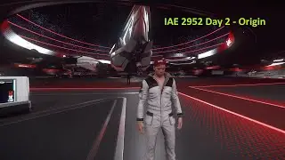 IAE 2952 Day 2 - Origin (Star Citizen EXPO 2022)