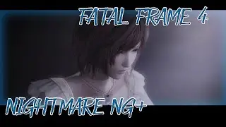 💗FATAL FRAME 4 | NG+ NIGHTMARE | FULL GAME