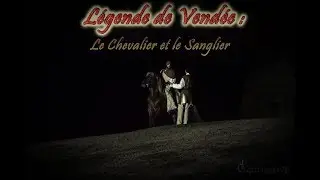 L&eacute;gende de Vend&eacute;e - Le chevalier et le Sanglier (suite)