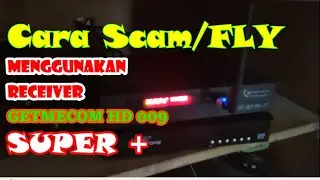 Cara Scam/Fly Menggunakan Receiver Getmeicom HD009 Super plus